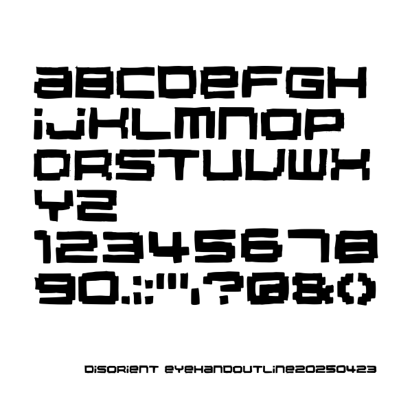 20250423.DisorientEyeHandOutlineFont.jpg