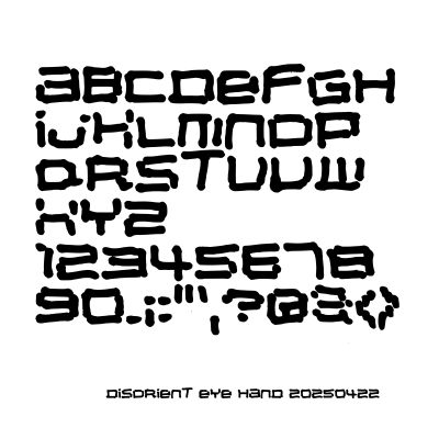 20250422.DisorientEyeHandFont.png